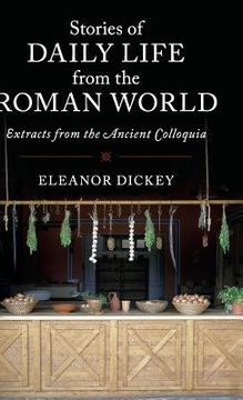 portada Stories of Daily Life From the Roman World: Extracts From the Ancient Colloquia 