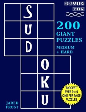 portada Sudoku 200 Giant Puzzles,100 Medium and 100 Hard: Each Easy To Read Huge Puzzle Fills 8” by 8” Square With Tons Of Space For Notes. (Brain Gym Series) (Volume 33)