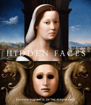 portada Hidden Faces: Covered Portraits of the Renaissance (in English)