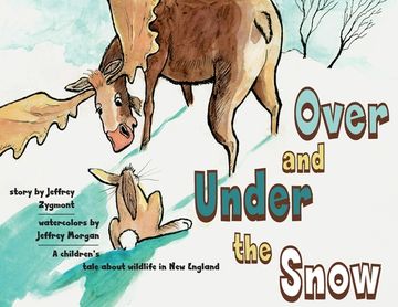 portada Under and Over the Snow: A children's tale about wildlife in New England (in English)