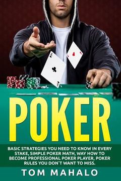portada Poker: Poker How To Win, Basic Strategies You Need To Know In Every Stake, Simple (en Inglés)