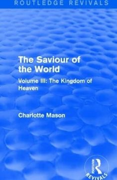 portada The Saviour of the World (Routledge Revivals): Volume Iii: The Kingdom of Heaven (in English)
