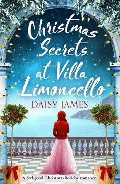 portada Christmas Secrets at Villa Limoncello: A Feel-Good Christmas Holiday Romance: 3 (Tuscan Dreams) (en Inglés)