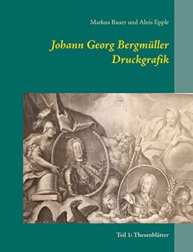 portada Johann Georg Bergmüller Druckgrafik: Teil 1: Thesenblätter (en Alemán)