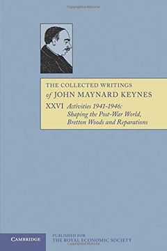 portada The Collected Writings of John Maynard Keynes 30 Volume Paperback Set: The Collected Writings of John Maynard Keynes: Volume 26, Activities 1941-1946: Bretton Woods and Reparations, Paperback (en Inglés)