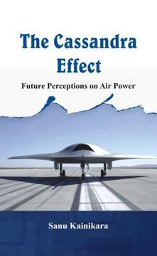 portada The Cassandra Effect: Future Perceptions on Air Power (en Inglés)