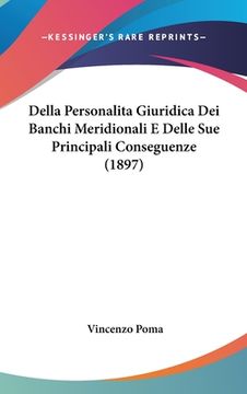 portada Della Personalita Giuridica Dei Banchi Meridionali E Delle Sue Principali Conseguenze (1897) (in Italian)