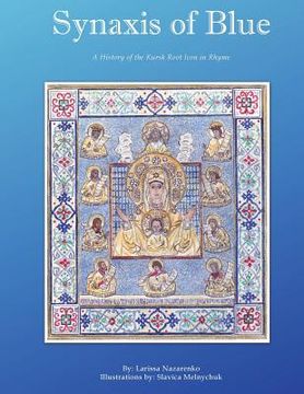 portada Synaxis of Blue: A History of the Kursk Root Icon in Rhyme (en Inglés)