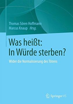 portada Was Heißt: In Würde Sterben? Wider die Normalisierung des Tötens (in German)