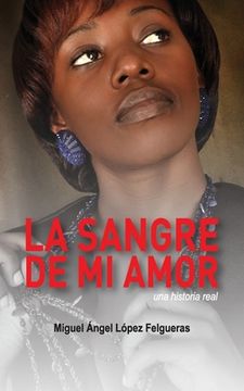 portada La sangre de mi amor: Una historia real (in Spanish)