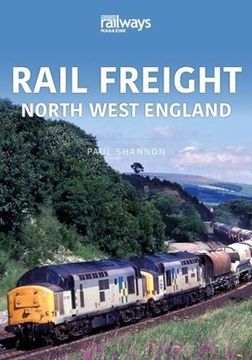 portada Rail Freight: North West England (en Inglés)
