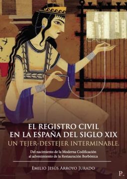 Libro El Registro Civil En La España Del Siglo Xix: El Tejer-Destejer ...