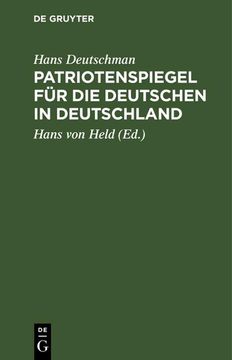 portada Patriotenspiegel für die Deutschen in Deutschland: Ein Angebinde für Bonaparte, bey Seiner Kayserkrönung (en Alemán)