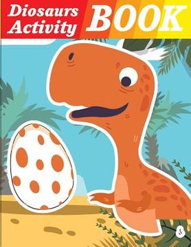 portada Dinosaurs Activity Book: Dinosaurs coloring book for kids & toddlers - activity books for preschooler (en Inglés)