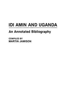 portada Idi Amin and Uganda: An Annotated Bibliography (African Special Bibliographic Series) (en Inglés)