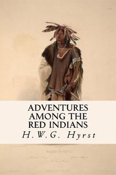 portada Adventures Among the Red Indians (en Inglés)