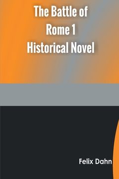 portada The Battle of Rome 1 Historical Novel (in English)