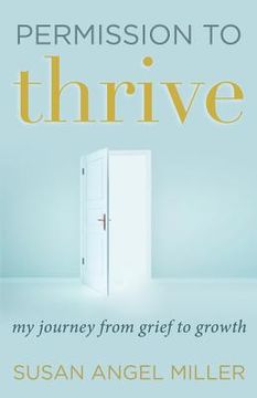 portada Permission to Thrive: My Journey from Grief to Growth