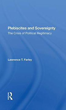 portada Plebiscites and Sovereignty: The Crisis of Political Illegitimacy (in English)