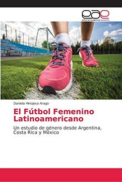 portada El Fútbol Femenino Latinoamericano: Un Estudio de Género Desde Argentina, Costa Rica y México