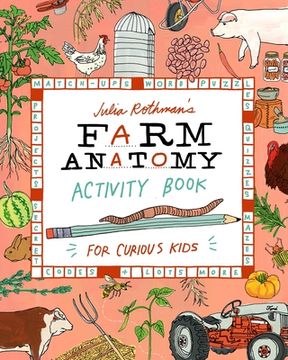 portada Julia Rothman's Farm Anatomy Activity Book: Match-Ups, Word Puzzles, Quizzes, Mazes, Projects, Secret Codes & Lots More (en Inglés)