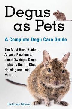portada Degus as Pets, a Complete Degu Care Guide 