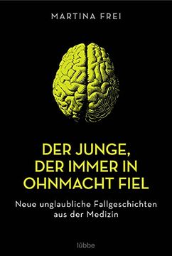 portada Der Junge, der Immer in Ohnmacht Fiel: Neue Unglaubliche Fallgeschichten aus der Medizin. Überarbeitete Neuausgabe (in German)