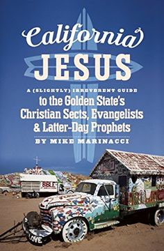 portada California Jesus: A (Slightly) Irreverent Guide to the Golden State's Christian Sects, Evangelists and Latter-Day Prophets