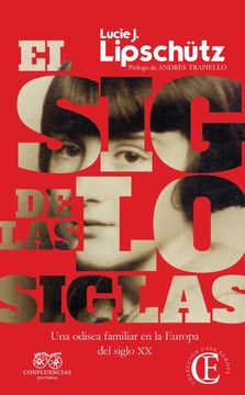 portada El Siglo de las Siglas: Una Odisea Familiar por la Europa del Siglo xx (Casa Europa) (in Spanish)
