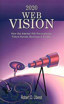 portada 2020 web vision: how the internet will revolutionize future homes, business & society (en Inglés)