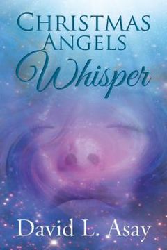 portada Christmas Angels Whisper: A Christmas Story (en Inglés)