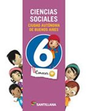 portada Ciencias Sociales 6 Santillana Conocer + Ciudad Autonoma de Buenos Aires (in Spanish)