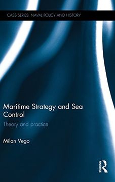 portada Maritime Strategy and Sea Control: Theory and Practice (Cass Series: Naval Policy and History)