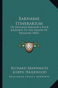 portada barnabae itinerarium: or drunken barnaby's four journeys to the north of england (1852) (en Inglés)