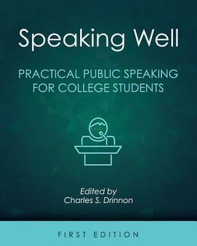 portada Speaking Well: Practical Public Speaking for College Students (en Inglés)