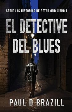 portada El Detective del Blues (Serie las Historias de Peter Ord) (Spanish Edition)