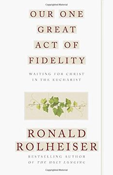 portada Our one Great act of Fidelity: Waiting for Christ in the Eucharist (in English)