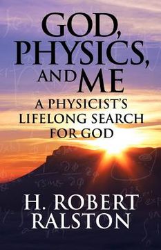 portada god, physics and me: a physicist's lifelong search for god (en Inglés)