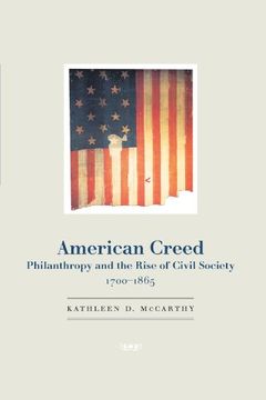portada American Creed: Philanthropy and the Rise of Civil Society, 1700-1865 (en Inglés)
