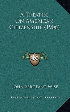portada a treatise on american citizenship (1906) (en Inglés)