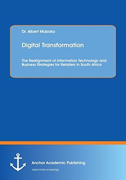 portada Digital Transformation. The Realignment of Information Technology and Business Strategies for Retailers in South Africa