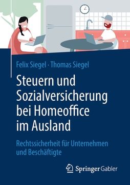 portada Steuern Und Sozialversicherung Bei Homeoffice Im Ausland: Rechtssicherheit Für Unternehmen Und Beschäftigte (en Alemán)