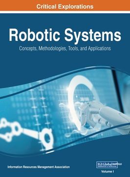 portada Robotic Systems: Concepts, Methodologies, Tools, and Applications, VOL 1 (en Inglés)