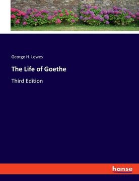 portada The Life of Goethe: Third Edition (en Inglés)