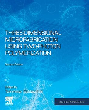 portada Three-Dimensional Microfabrication Using Two-Photon Polymerization (Micro & Nano Technologies) 