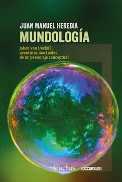 portada Mundologia. Jakob von Uexkull , Aventuras Inactuales de un Personaje Conceptual (in Spanish)