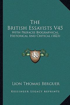 portada the british essayists v45: with prefaces biographical, historical and critical (1823) (en Inglés)