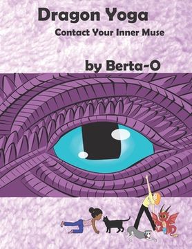 portada Dragon Yoga: Contact Your Inner Muse - A Children's Book (en Inglés)