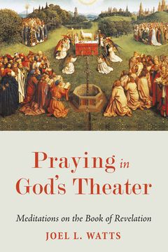 portada Praying in God's Theater: Meditations on the Book of Revelation (en Inglés)