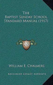 portada the baptist sunday school standard manual (1917) the baptist sunday school standard manual (1917)